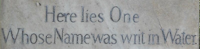 "Qui giace uno il cui nome fu scritto nell'acqua"